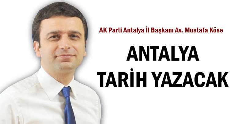 Köse: Antalya tarih yazacak