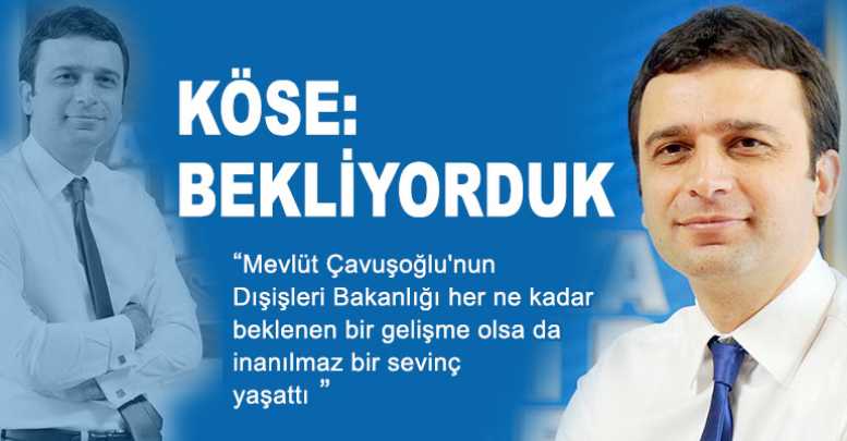 Köse: Bekliyorduk