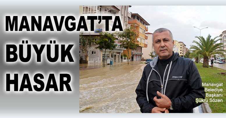 Manavgat’ta büyük hasar
