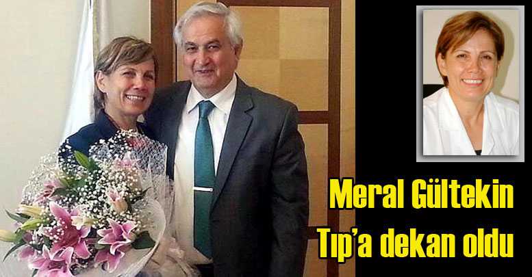 Meral Gültekin Tıp’a dekan oldu