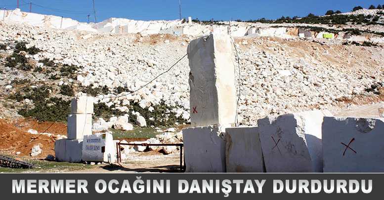 Mermer ocağını Danıştay durdurdu