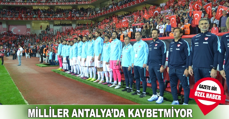 Milliler Antalya’da kaybetmiyor