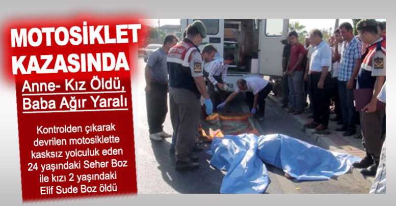 Motosiklet kazasında anne- kız öldü