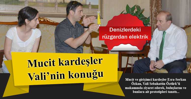 Mucit kardeşler Vali’nin konuğu