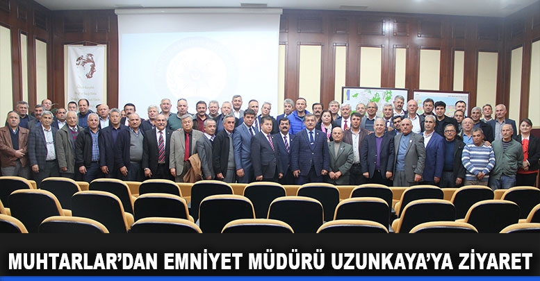 Muhtarlar’dan Emniyet Müdürü Uzunkaya’ya ziyaret