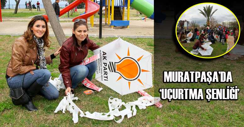 MURATPAŞA’DA ‘UÇURTMA ŞENLİĞİ’