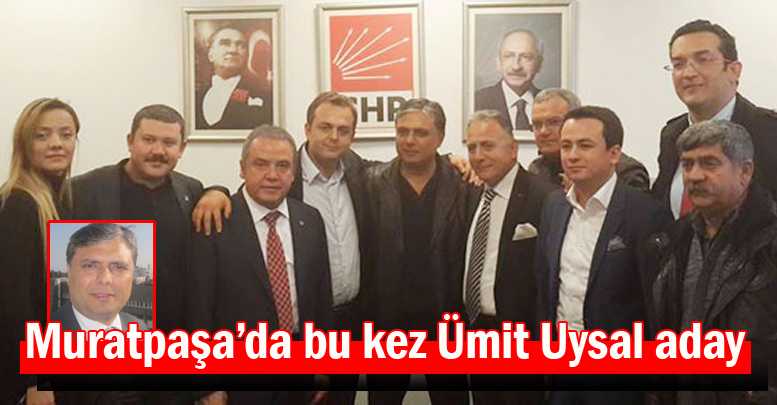 Muratpaşa’da bu kez Ümit Uysal aday
