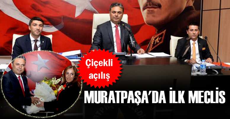 MURATPAŞA'DA İLK MECLİS