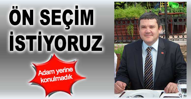 Ön seçim istiyoruz