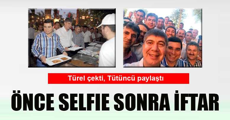 Önce selfie sonra iftar
