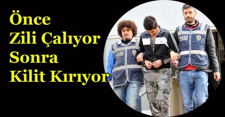 Önce zili çalıyor sonra kilit kırıyor