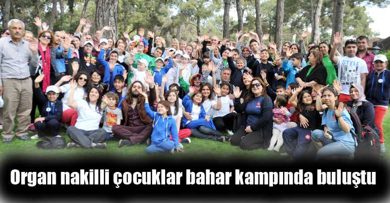 Organ nakilli çocuklar bahar kampında buluştu