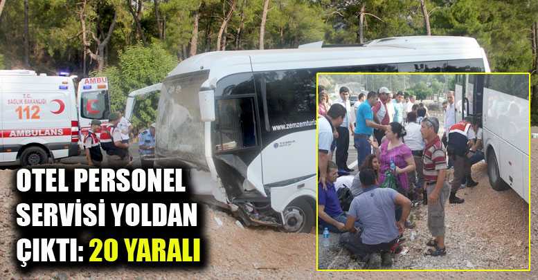 Otel personel servisi yoldan çıktı: 20 yaralı