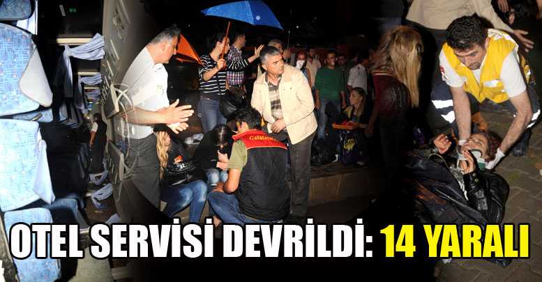 Otel servisi devrildi: 14 yaralı