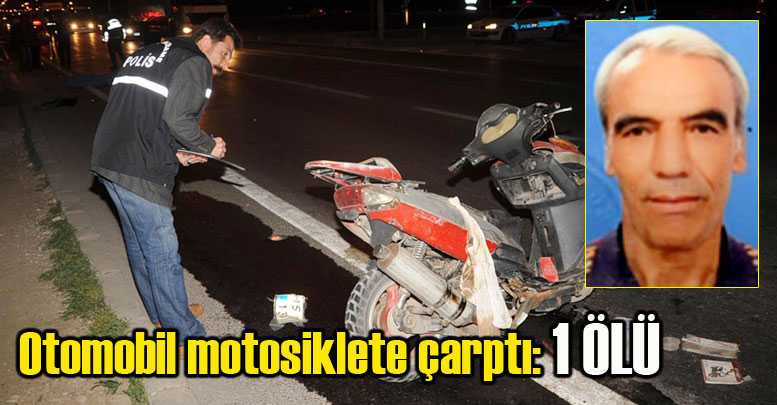 Otomobil motosiklete çarptı: 1 Ölü