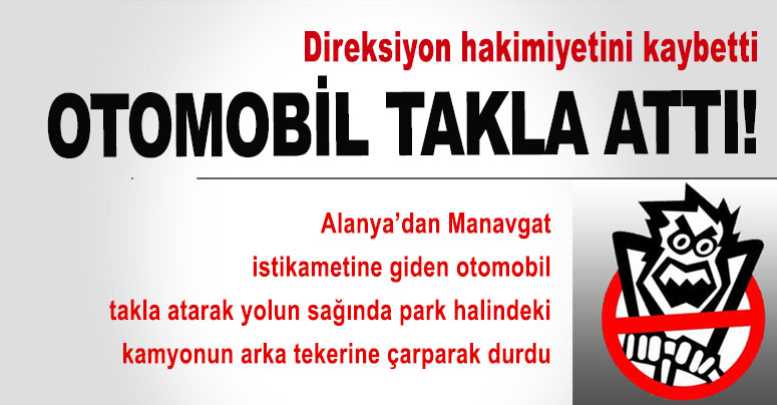 Otomobil takla attı