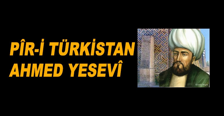 Pîr-i Türkistan Ahmed Yesevî
