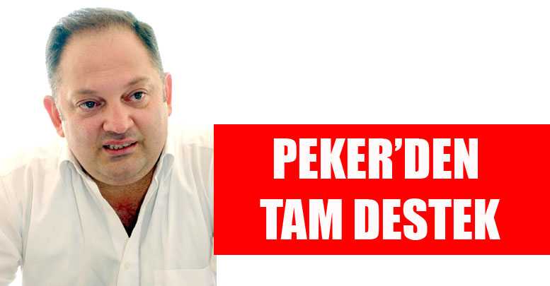 PEKER’DEN TAM DESTEK