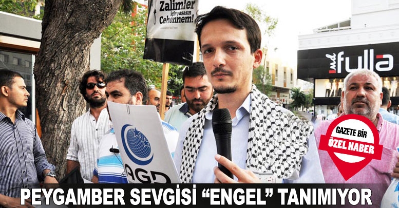 Peygamber sevgisi “engel” tanımıyor
