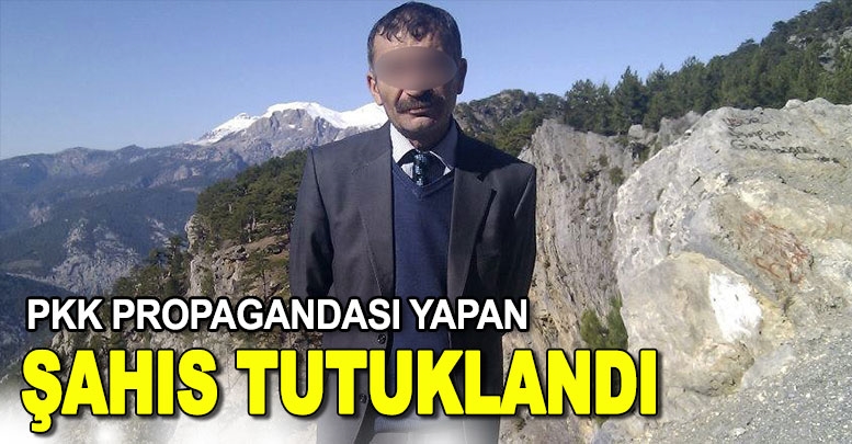 PKK propagandası yapan şahıs tutuklandı