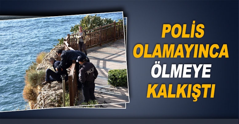 Polis olamayınca ölmeye kalkıştı