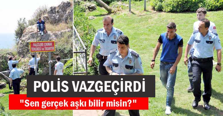 POLİS VAZGEÇİRDİ