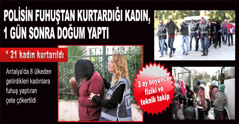 Polisin Fuhuştan Kurtardığı Kadın, 1 Gün Sonra Doğum Yaptı