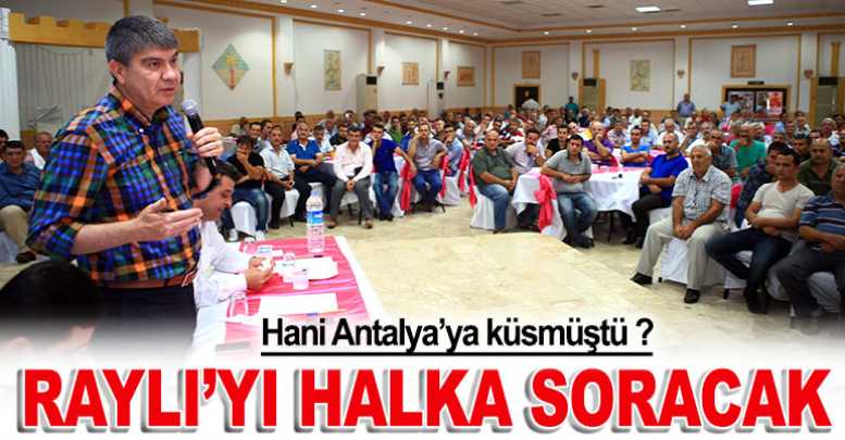 Raylı’yı halka soracak