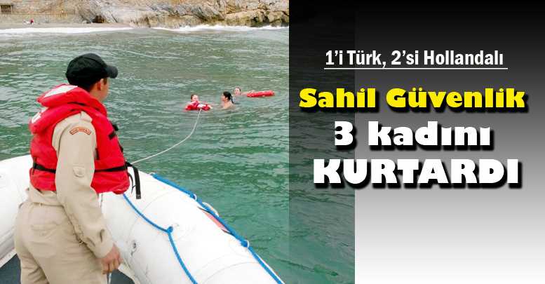 Sahil Güvenlik 3 kadını kurtardı