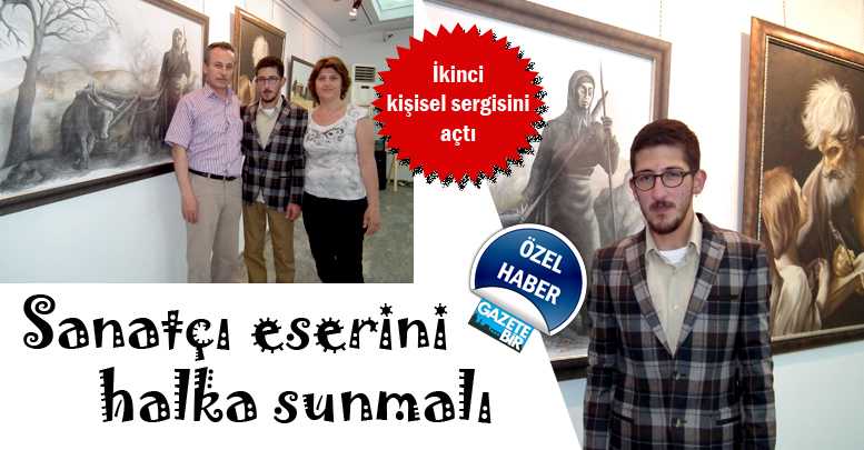 Sanatçı eserini halka sunmalı