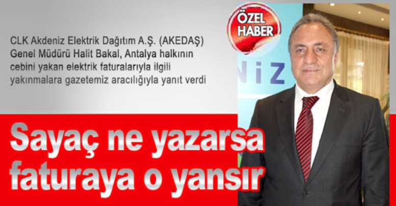 Sayaç ne yazarsa faturaya o yansır