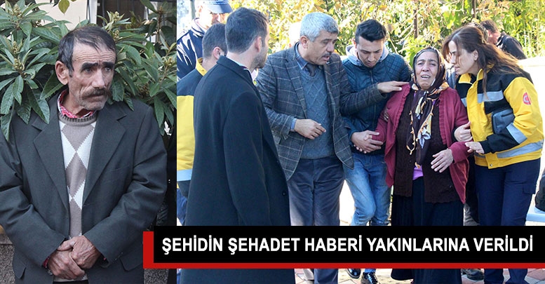 Şehidin şehadet haberi yakınlarına verildi