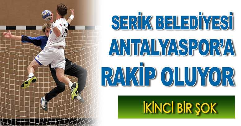 SERİK BELEDİYESİ ANTALYASPOR’A RAKİP OLUYOR