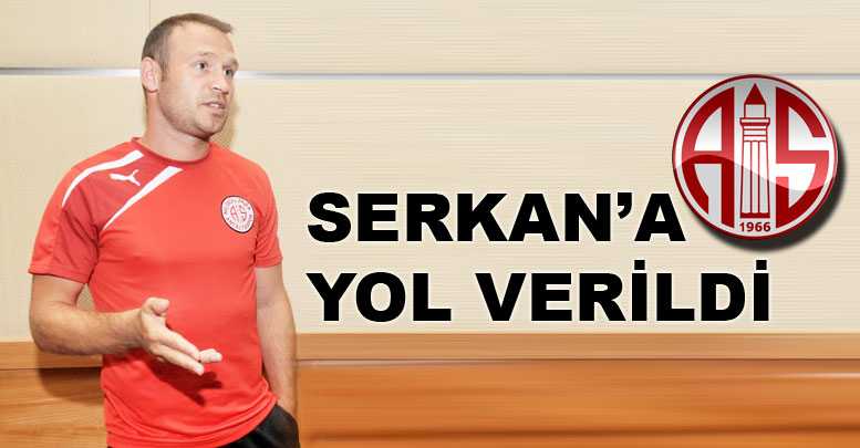 Serkan’a yol verildi