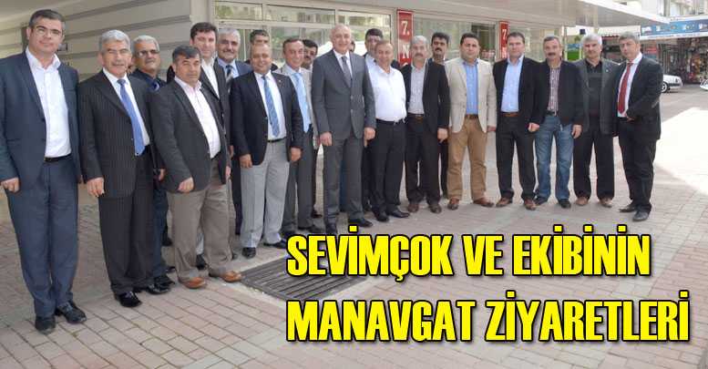 Sevimçok ve ekibinin Manavgat ziyaretleri