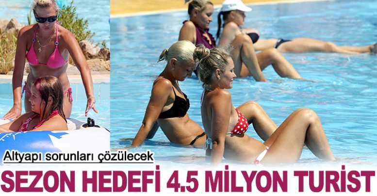 Sezon hedefi 4.5 milyon turist