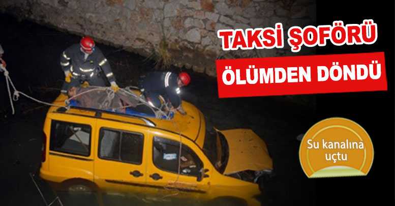 Taksi Şoförü Ölümden Döndü