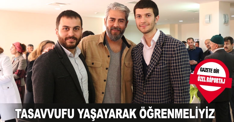 Tasavvufu yaşayarak öğrenmeliyiz