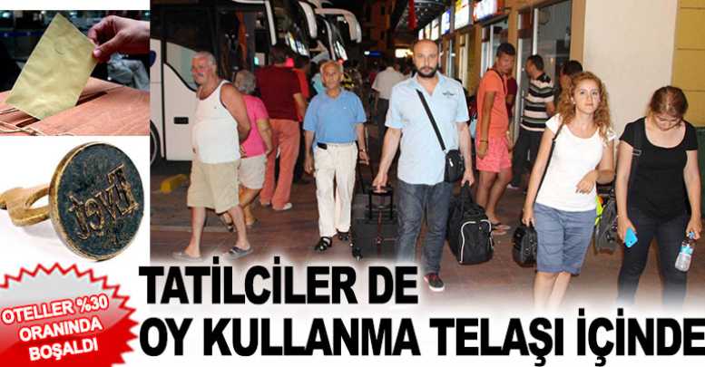 TATİLCİLER DE OY KULLANMA TELAŞI İÇİNDE