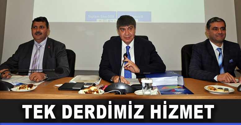 Tek derdimiz hizmet