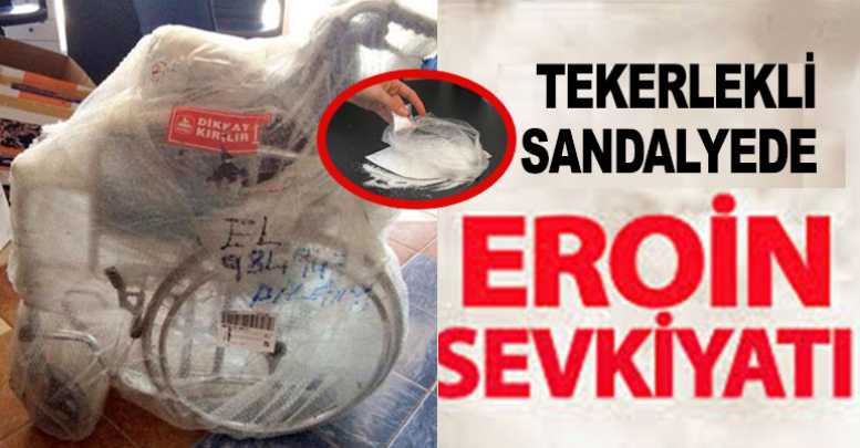 Tekerlekli sandalyede eroin sevkiyatı
