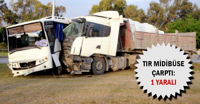 TIR midibüse çarptı: 1 yaralı