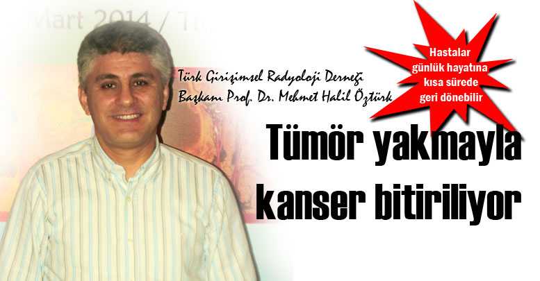 Tümör yakmayla kanser bitiriliyor