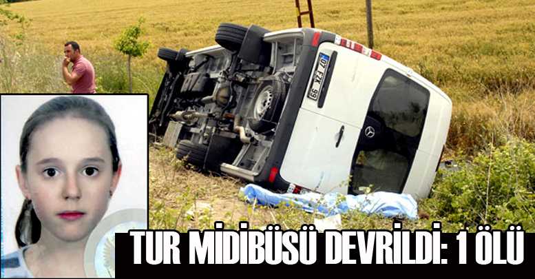 TUR MİDİBÜSÜ DEVRİLDİ: 1 ÖLÜ