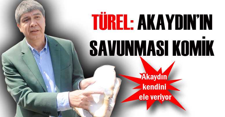 TÜREL: AKAYDIN’IN SAVUNMASI KOMİK