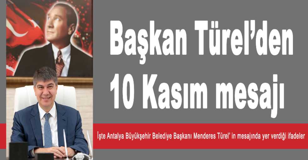 Türel’den 10 Kasım mesajı