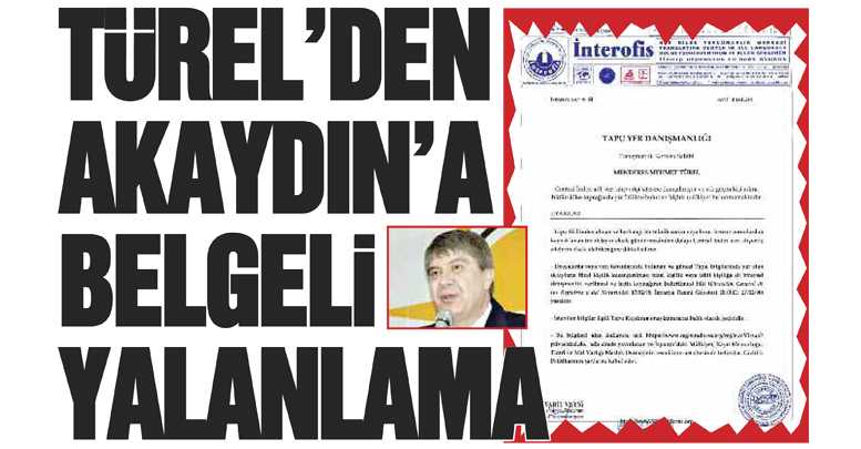 TÜREL’DEN AKAYDIN’A BELGELİ AÇIKLAMA