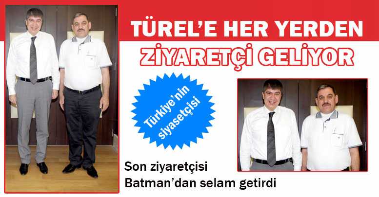 Türel’e her yerden ziyaretçi geliyor