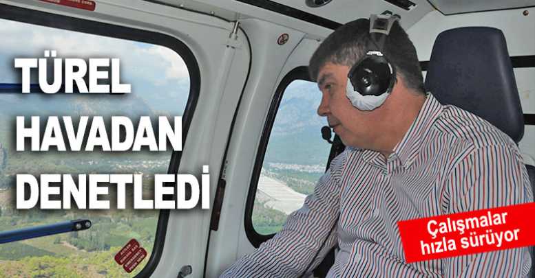 Türel havadan denetledi