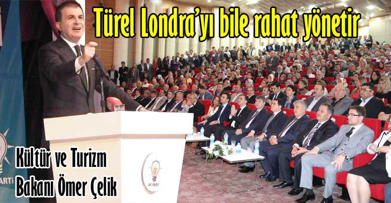 Türel Londra’yı bile rahat yönetir